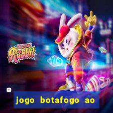 jogo botafogo ao vivo hd